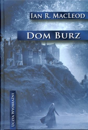 Dom burz - Ian R MacLeod - ebook + książka