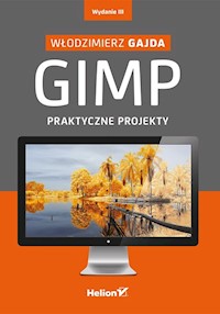 GIMP Praktyczne projekty + CD - Włodzimierz Gajda - książka