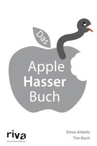 Das Apple-Hasser-Buch - Steve Arbeits - ebook
