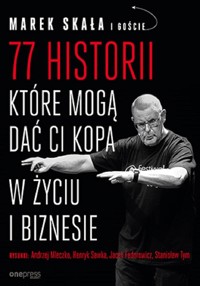 77 historii, które mogą dać Ci kopa w życiu i.. - Marek Skała - audiobook + książka