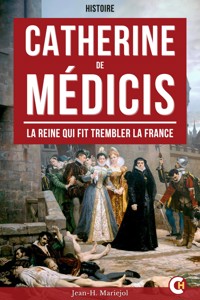 Catherine de Médicis - Jean-H. Mariejol - ebook