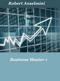 Business Master 1 - Robert Anselmini - ebook