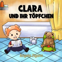 Clara und ihr Töpfchen - Angela Zigann - ebook