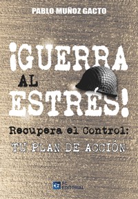 ¡Guerra al estrés! - Pablo Muñoz Gacto - ebook