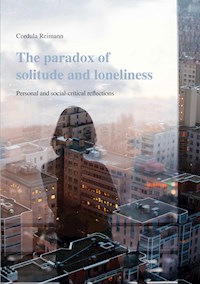 The paradox of solitude and loneliness - Cordula Reimann - ebook