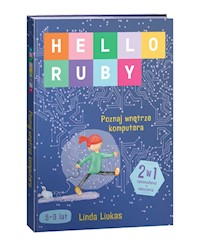 Hello Ruby Poznaj Wnętrze Komputera - Liukas Linda - książka