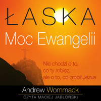 Łaska – Moc Ewangelii - Andrew Wommack - audiobook