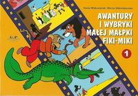 Awantury i wybryki małej małpki Fiki-Miki - Walentynowicz Marian, Makuszyński Kornel - książka