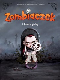 Zombiaczek. Zawsze głodny. Tom 1 -  - książka