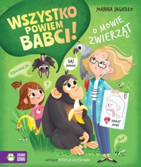 Wszystko powiem babci! O mowie zwierząt - Joanna Jagiełło - audiobook + książka