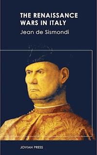 The Renaissance Wars in Italy - Jean de Sismondi - ebook