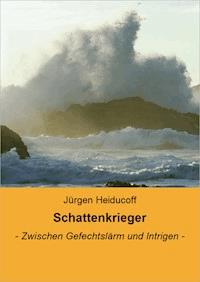 Schattenkrieger - Jürgen Heiducoff - ebook
