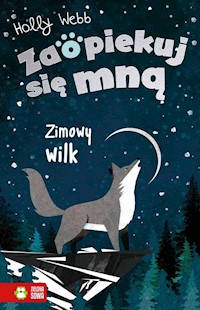 Zaopiekuj się mną.Zimowy wilk - Holly Webb - książka