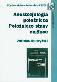 Anestezjologia położnicza Położnicze stany naglące - Kruszyński Zdzisław - książka