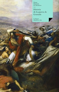 Historia de la guerra de Granada - Diego Hurtado de Mendoza - ebook