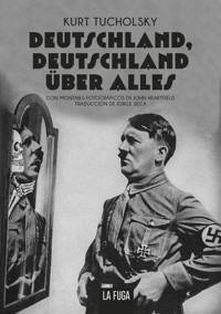 Deutschland, Deutschland über alles - Kurt  Tucholsky - ebook