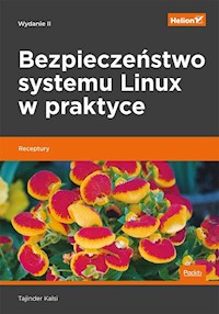 Bezpieczeństwo systemu Linux w praktyce Receptury - Kalsi Tajinder - książka
