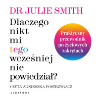 Dlaczego nikt mi tego wcześniej nie powiedział? - Smith Julie - ebook + audiobook