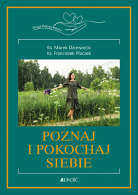 Poznaj i pokochaj siebie! Droga Pięknej Miłości. Tom 2 - ks. Franciszek Płaczek, ks. Marek Dziewiecki - książka