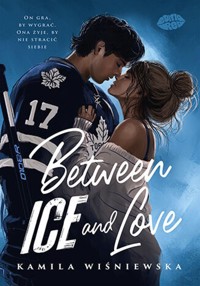 Between Ice and Love - Kamila Wiśniewska - ebook + audiobook + książka