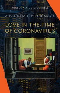 Love in the Time of Coronavirus - Angela Alaimo O'Donnell - ebook