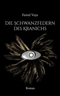 Die Schwanzfedern des Kranichs - Feivel Veys - ebook