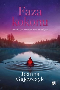 Faza kokonu - Gajewczyk Joanna - ebook + audiobook + książka
