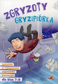 Zgryzoty Gryzipiórka Ćwiczenia w redagowaniu wypowiedzi pisemnych dla klas 7-8 - Skurkiewicz Katarzyna - książka