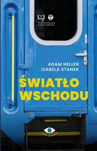 Światło wschodu - Adam Heller,Izabela Stanek - ebook + audiobook + książka