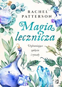 Magia lecznicza - Patterson Rachel - książka