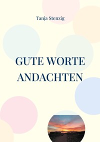 Gute Worte - Tanja Stenzig - ebook