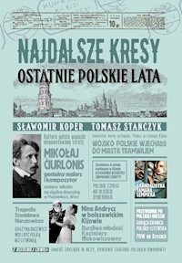 Najdalsze Kresy Ostatnie polskie lata - Sławomir Koper, Tomasz Stańczyk - ebook + audiobook