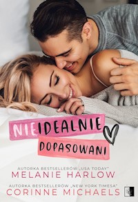 Nieidealnie dopasowani - Melanie Harlow, Corinne Michaels - ebook