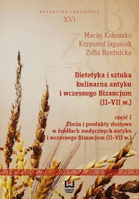 Dietetyka i sztuka kulinarna antyku i wczesnego Bizancjum II-VII w. Część 1 - Kokoszko Maciej, Jagusiak Krzysztof, Rzeźnicka Zofia - książka