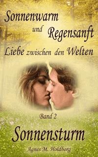 Sonnenwarm und Regensanft - Band 2 - Agnes M. Holdborg - ebook