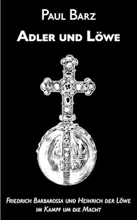 Adler und Löwe - Paul Barz - ebook
