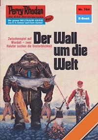 Perry Rhodan 764: Der Wall um die Welt - Clark Darlton - ebook