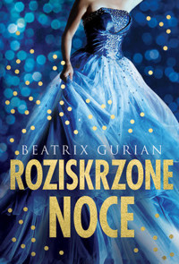 Roziskrzone noce - Beatrix Gurian - książka