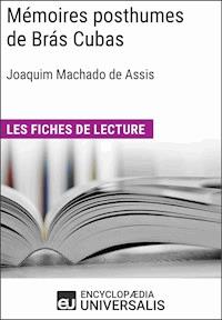 Mémoires posthumes de Brás Cubas de Joaquim Machado de Assis - Encyclopaedia Universalis - ebook