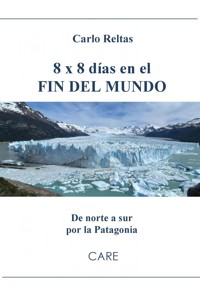 8 x 8 días en el FIN DEL MUNDO - Carlo Reltas - ebook
