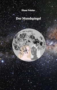 Der Mondspiegel - Diane Neisius - ebook