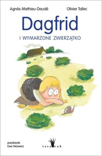Dagfrid i wymarzone zwierzątko - Agnes Mathieu-Daudé - książka