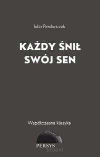 Współczesna klasyka: Każdy śnił swój sen - Julia Fiedorczuk - audiobook