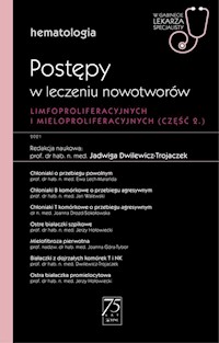 Hematologia. Postępy w leczeniu nowotworów limfoproliferacyjnych i mieloproliferacyjnych 2 część - Dwilewicz-Trojaczek Jadwiga - książka
