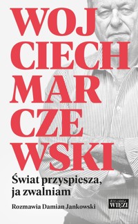Świat przyspiesza, ja zwalniam - Wojciech Marczewski, Damian Jankowski - książka