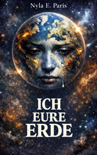 ICH EURE ERDE - Nyla E. Paris - ebook