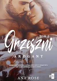 Grzeszni. Arogant - Rose Ana - ebook