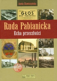 Ruda Pabianicka Echa przeszłości - Stawiszewska Aneta - książka