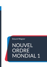 Nouvel ordre mondial 1 - Wagner Eduard - ebook