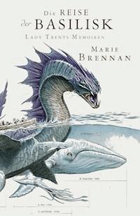 Lady Trents Memoiren 3: Die Reise der Basilisk - Marie Brennan - ebook